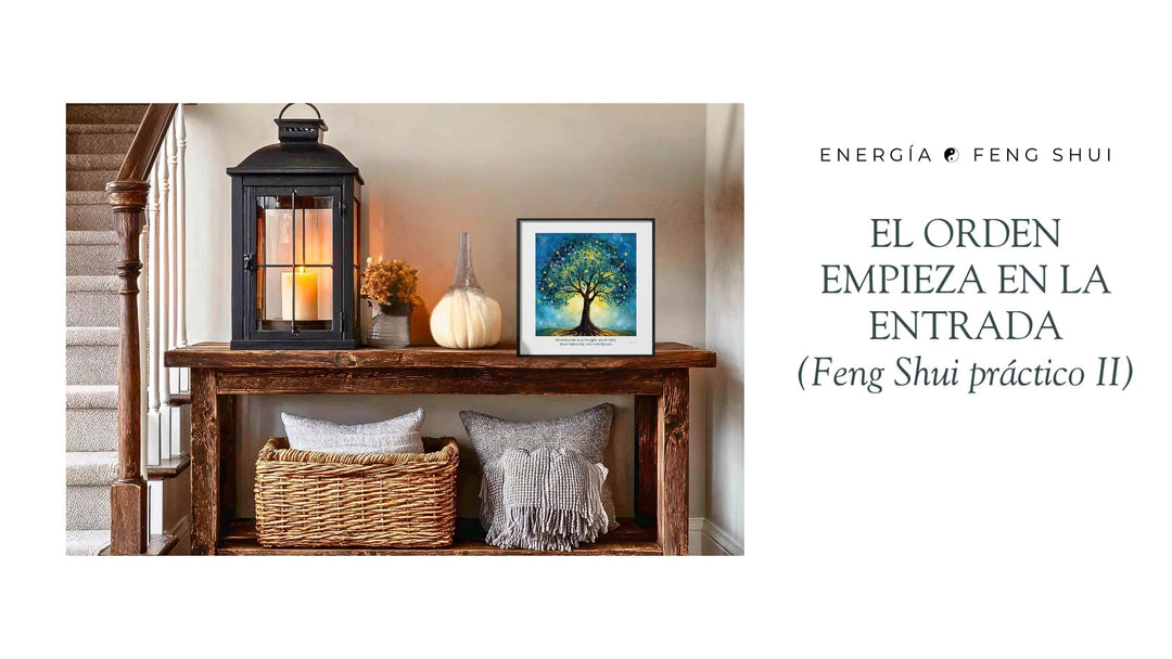 El Orden empieza en la Entrada (Feng Shui Fácil Parte II)