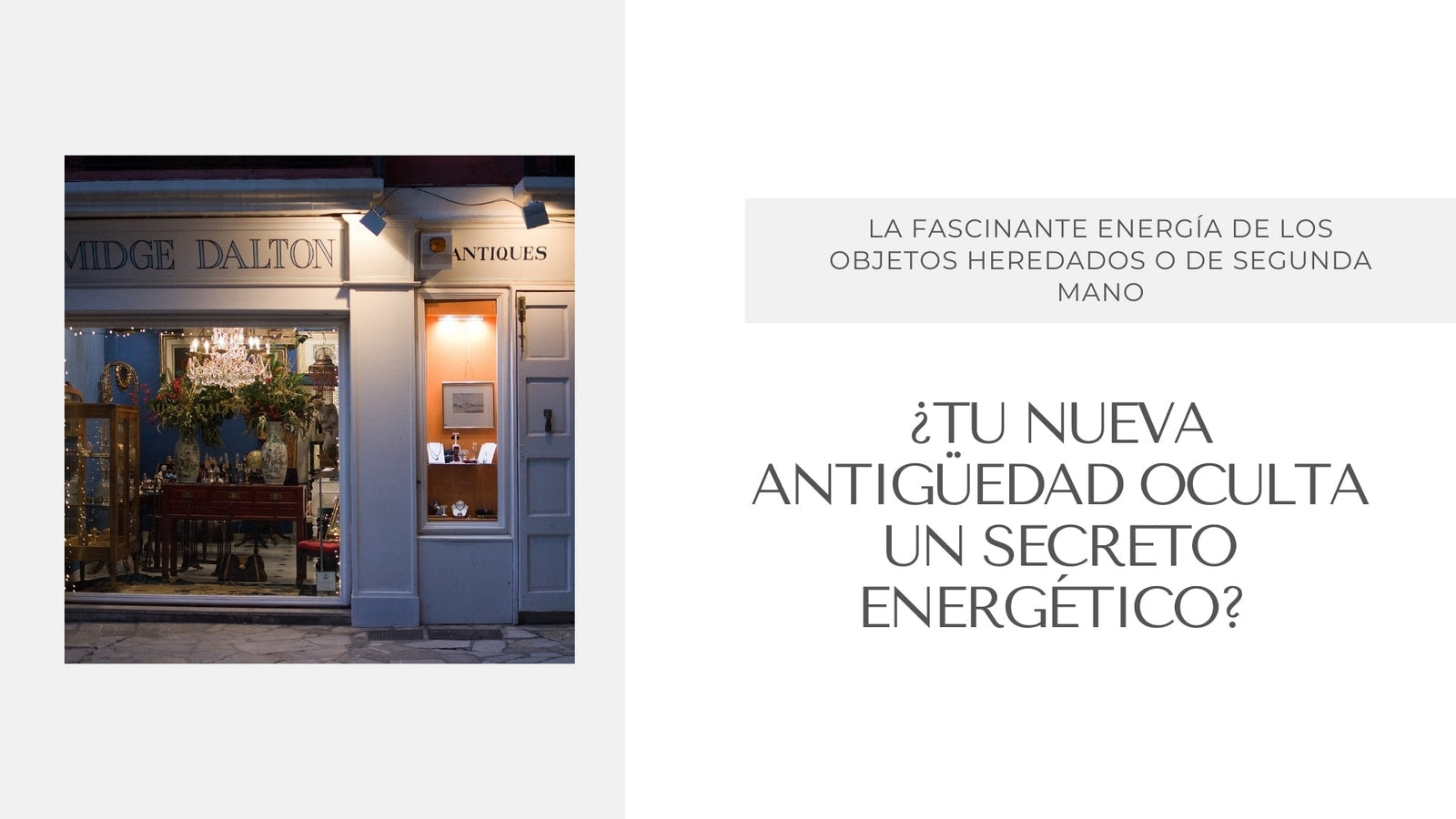 La Energía Oculta en las Antigüedades  y Cómo Armonizarlas