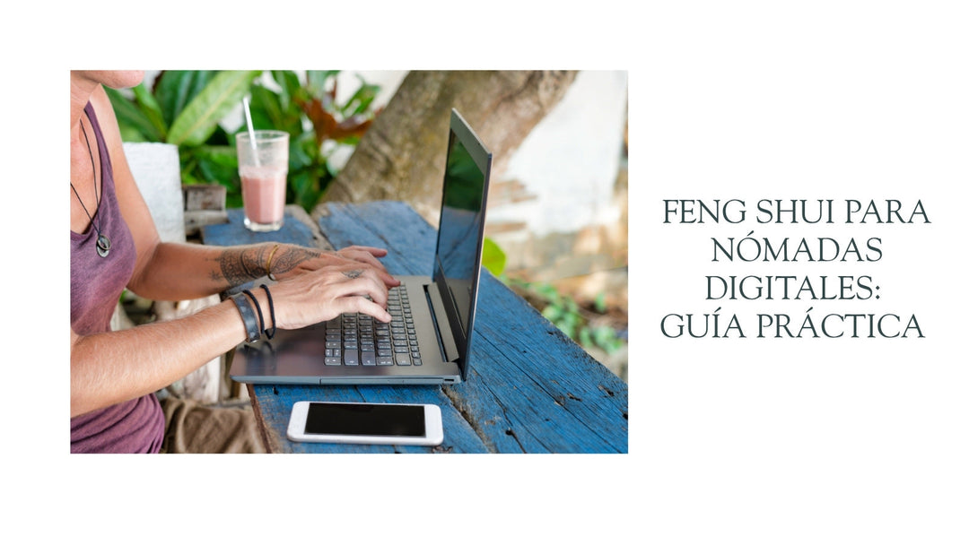 Tu hogar está donde tú estás: Feng Shui para Nómadas Digitales